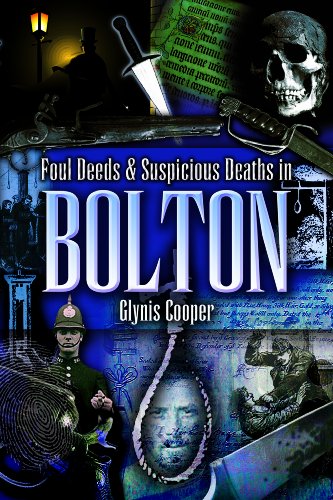 Stock image for Foul Deeds and Suspicious Deaths in Bolton for sale by WorldofBooks