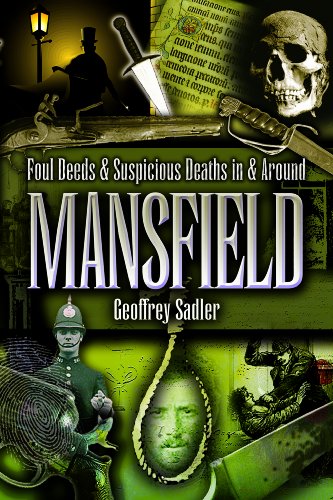 Stock image for Foul Deeds and Suspicious Deaths in and Around Mansfield for sale by WorldofBooks