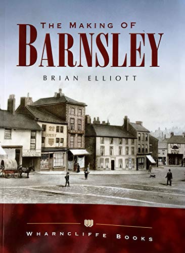 Stock image for Making of Barnsley for sale by WorldofBooks