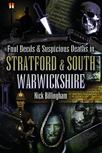 Beispielbild fr Foul Deeds and Suspicious Deaths in Stratford and South Warwickshire zum Verkauf von WorldofBooks