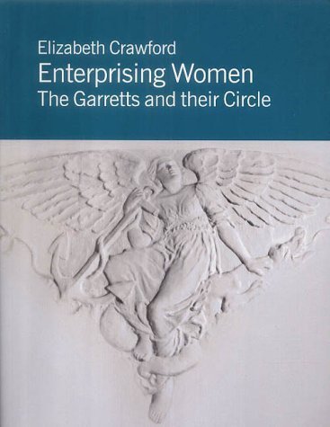 Beispielbild fr Enterprising Women : The Garretts and Their Circle zum Verkauf von Better World Books Ltd