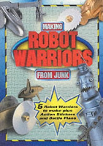 9781903434383: Making Robot Warriors from Junk