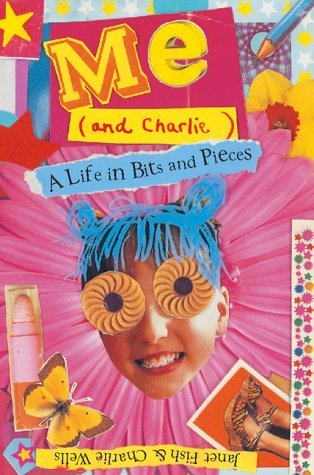 Imagen de archivo de Me (and Charlie!) (A Life in Bits and Pieces) a la venta por AwesomeBooks