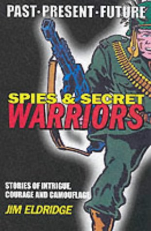 Spies and Secret Warriors (9781903434741) by Jim-eldridge