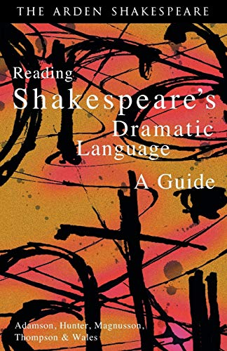 Beispielbild fr Reading Shakespeare's Dramatic Language zum Verkauf von ThriftBooks-Atlanta