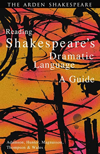 Stock image for Reading Shakespeare's Dramatic Language (Arden Shakespeare) for sale by SecondSale