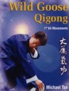 Imagen de archivo de Wild Goose Qigong: 1st 64 Movements: v. 1 a la venta por WorldofBooks