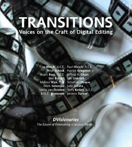 Imagen de archivo de Transitions: Voices on the Craft of Digital Editing a la venta por Zoom Books Company