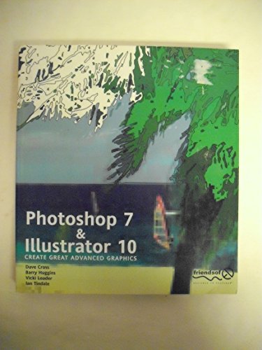 9781903450932: Photoshop 7 & Illustrator 10: Create Great Advanced Graphics