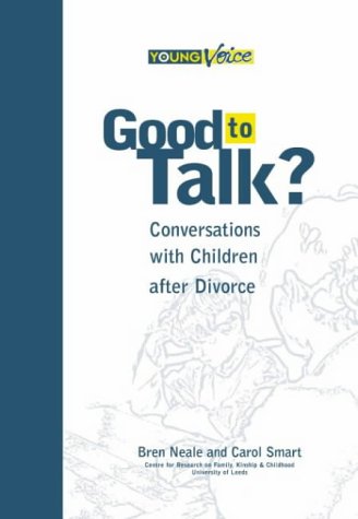 Good to Talk?: Conversations with Children After Divorce (9781903456026) by Neale, Bren; Smart, Carol