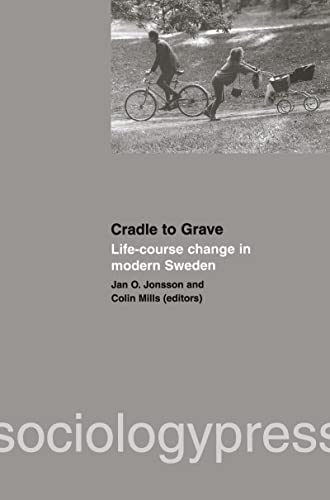 Cradle to Grave: Life-Course Change in Modern Sweden: Life-course change in modern Sweden (9781903457030) by Jonsson, Jan O.; Mills, Colin