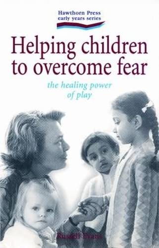 9781903458020: Helping Children to Overcome Fear: The Healing Power of Play (Early Years)