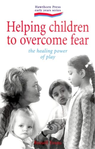 Stock image for Helping Children to Overcome Fear : The Healing Power of Play for sale by Better World Books