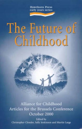 Beispielbild fr The Future of Childhood (Early Years) zum Verkauf von AwesomeBooks