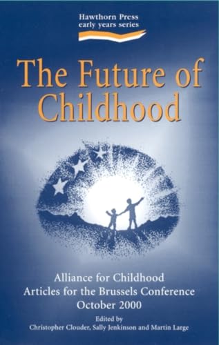 Stock image for The Future of Childhood (Early Years Series) for sale by Open Books