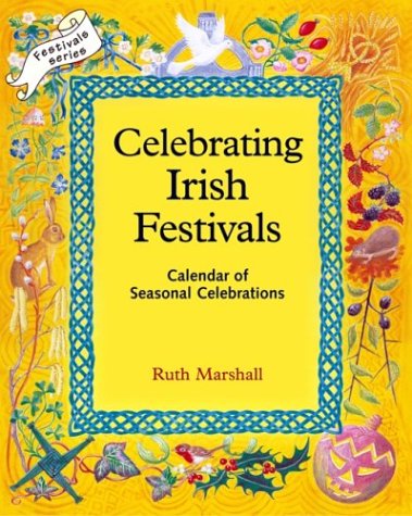 Celebrating Irish Festivals: Calendar of Seasonal Celebrations (9781903458235) by Marshall, Ruth