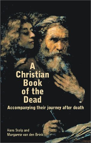 Stock image for A Christian Book of the Dead: Accompanying Their Journey after Death for sale by Michael Knight, Bookseller