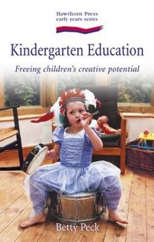 Stock image for Kindergarten Education: Freeing Children's Creative Potential (Hawthorn Press Early Years) for sale by SecondSale