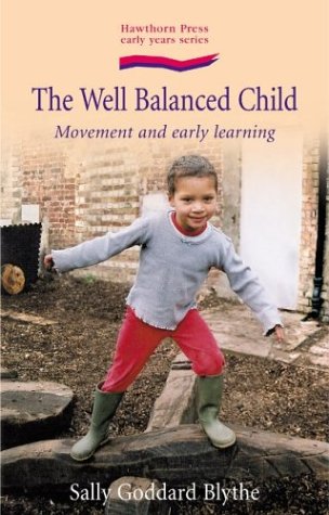 9781903458426: The Well Balanced Child: Movement And Early Learning