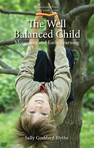 Imagen de archivo de The Well Balanced Child: Movement and Early Learning (Early Years) a la venta por WorldofBooks