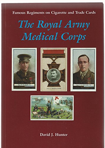 Beispielbild fr The Royal Army Medical Corps (Famous Regiments on Cigarette & Trade Cards) zum Verkauf von Kennys Bookshop and Art Galleries Ltd.