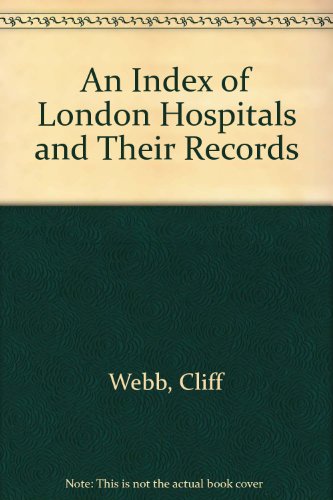9781903462676: An Index of London Hospitals and Their Records