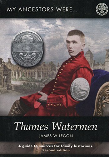 Stock image for My Ancestors Were Watermen: A Guide to Tracing Your Thames Watermen and Lightermen Ancestors for sale by WorldofBooks