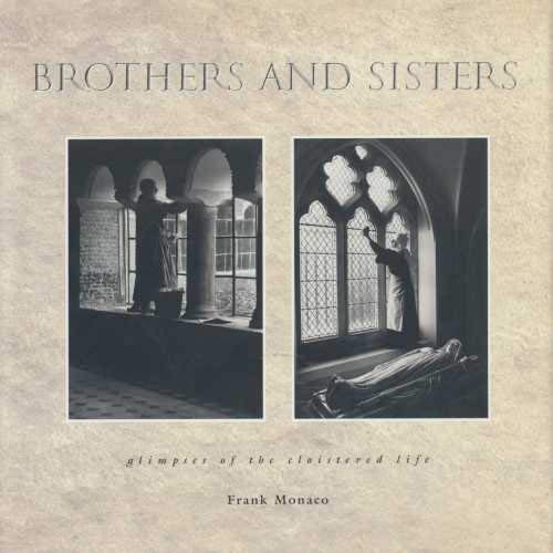 Imagen de archivo de Brothers and Sisters: Glimpses of the Cloistered Life a la venta por WorldofBooks