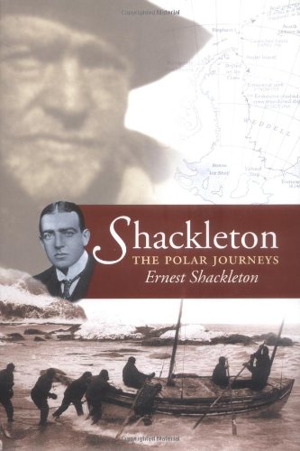 Beispielbild fr Shackleton : The Polar Journeys incorporating the Heart of the Antarctic and South zum Verkauf von Better World Books Ltd