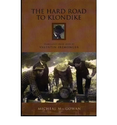 9781903464359: The Hard Road to Klondike: An Irish Emigrant's Travels in North America