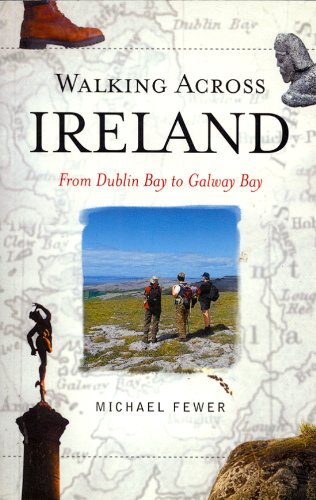 Beispielbild fr Walking Across Ireland: From Dublin Bay to Galway Bay zum Verkauf von WorldofBooks