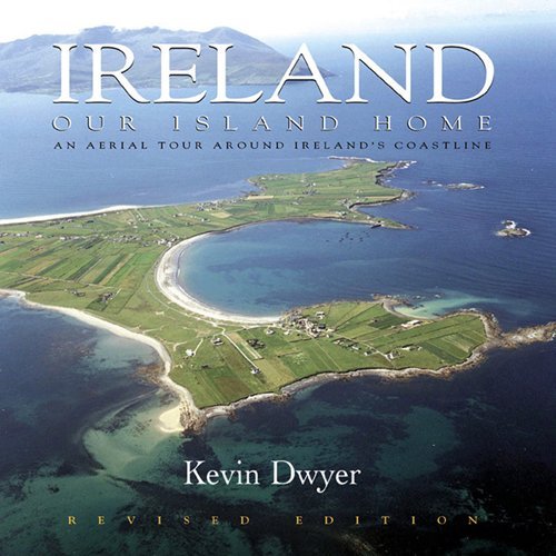 Stock image for Ireland: Our Island Home - An Aerial Tour Around Ireland's Coastline for sale by WorldofBooks