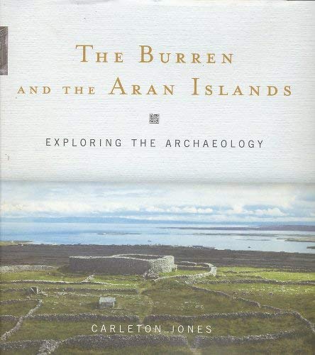 9781903464618: The Burren and the Aran Islands: Exploring the Archaeology