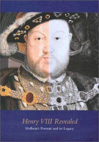 Beispielbild fr Henry VIII Revealed: Holbein's Portrait and Its Legcy by Brooke, Xanthe, Crombie, David, Holbein, Hans (2003) Paperback zum Verkauf von HALCYON BOOKS