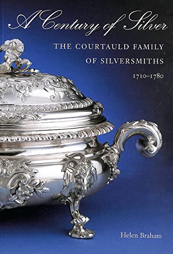 Stock image for A Century of Silver: The Courtauld Family of Silversmiths: The Courtaud Family Of Silversmiths for sale by Frank J. Raucci, Bookseller