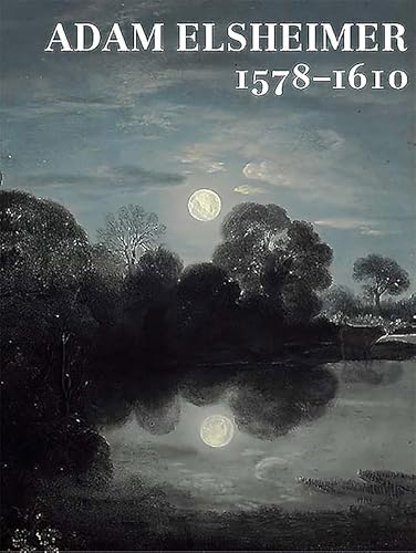 Stock image for Adam Elsheimer: 1578-1610 for sale by Housing Works Online Bookstore