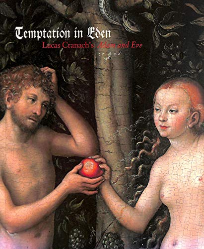 Beispielbild fr Temptation in Eden: Lucas Cranach's Adam and Eve zum Verkauf von Argosy Book Store, ABAA, ILAB