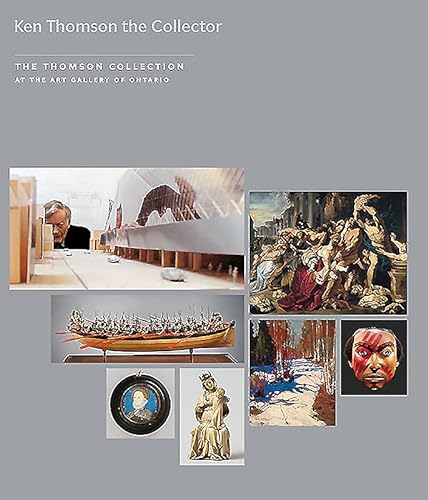 9781903470794: Kenneth thomson the collector: The Thomson Collection at the Art Gallery of Ontario