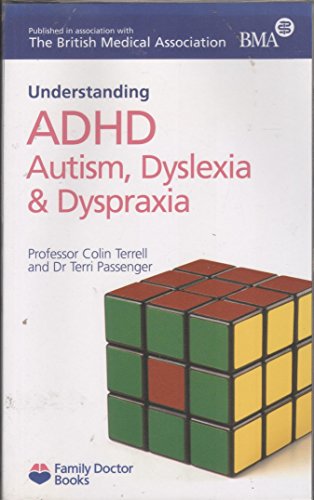Imagen de archivo de ADHD Autism, Dyslexia and Dyspraxia (Understanding) (Family Doctor Books) a la venta por WorldofBooks