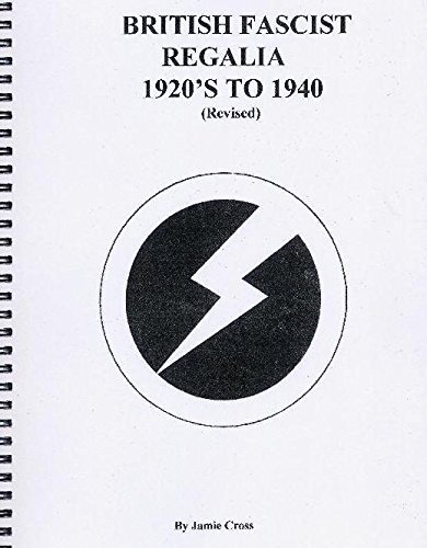 British Fascist Regalia 1920's to 1940 (revised) (9781903478516) by Jamie Cross