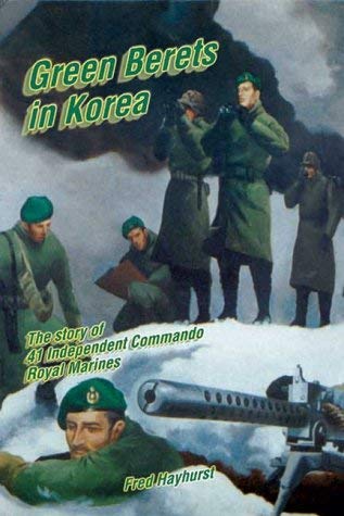 9781903489123: Green Berets in Korea: The Story of 41 Independent Commando Royal Marines 1950-52