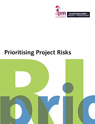 Stock image for Prioritising Project Risks : A Short Guide to Useful Techniques for sale by Better World Books Ltd