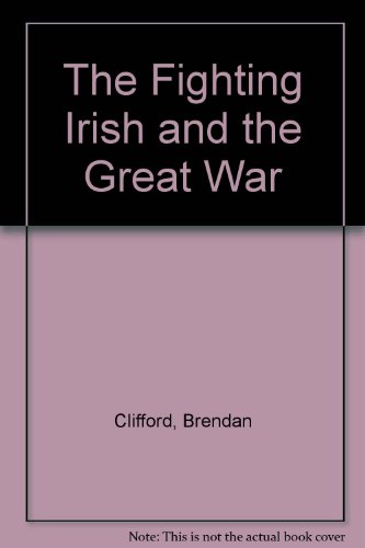 The Fighting Irish and the Great War (9781903497500) by Clifford, Brendan