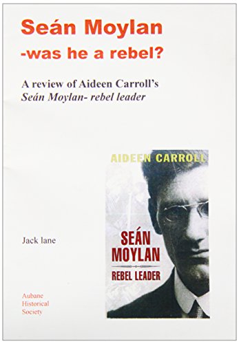 Sean Moylan: Was He a Rebel? (9781903497616) by Lane, Jack