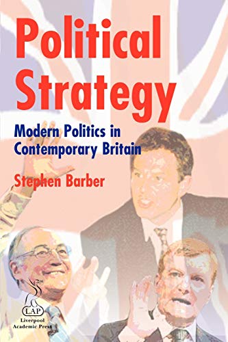 Beispielbild fr Political Strategy: Modern Politics in Contemporary Britain zum Verkauf von Anybook.com
