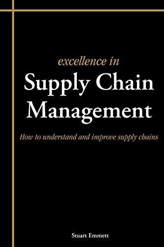 Imagen de archivo de Excellence In Supply Chain Management: How To Understand And Improve Supply Chains a la venta por AwesomeBooks