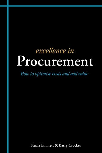 Stock image for Excellence In Procurement: How To Optimise Costs And Add Value (Excellence In. Series) for sale by HPB-Red