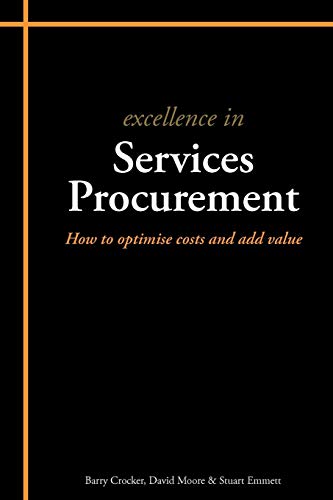 Imagen de archivo de Excellence in Services Procurement: How to Optimise Costs and Add Value a la venta por GF Books, Inc.