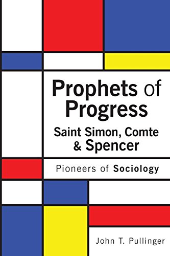 Beispielbild fr Prophets of Progress: Saint Simon, Comte & Spencer: Pioneers of Sociology zum Verkauf von moluna