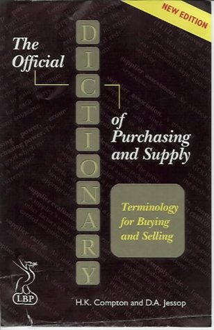 Imagen de archivo de The Official Dictionary of Purchasing and Supply: Terminology for Buyers and Suppliers a la venta por WorldofBooks